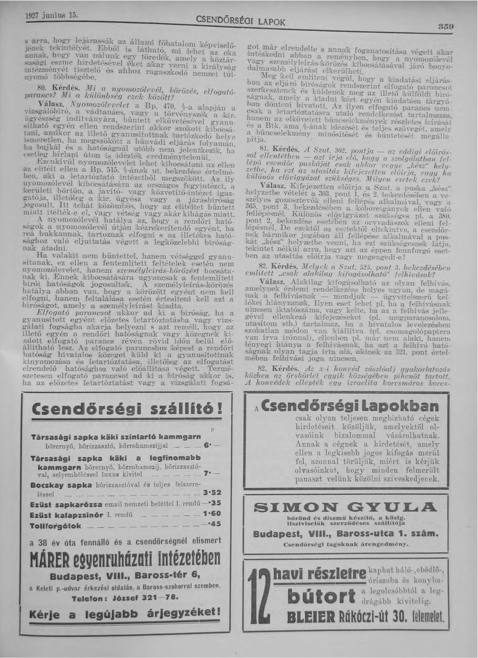 K érdés. ~li a n.iiol1lozólevél, körözés e/fogató- 1Jarancs? Mi a lf1.'ilönbsé.q ezl'k között? '. V~l~ s z.. N.ljon~ozóle~'elet a Bp. 4?0., -a alapjáu a vl,z.