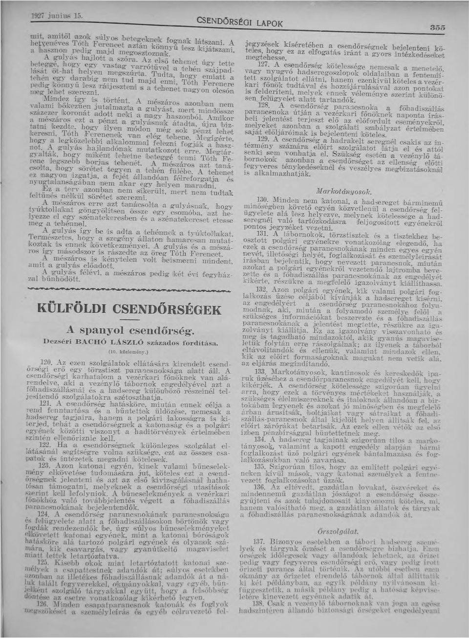 etillii, Tóth Ferencre pedi.,g- :kö,nulyű lesz rájijeswetuli IS a 1ehene! nagyon O!lcSÓIJ1 me,g- lehei s:ooreml,:miiul-d"z így is törvént. A mészáros ill.zo'ilbtan mem y.