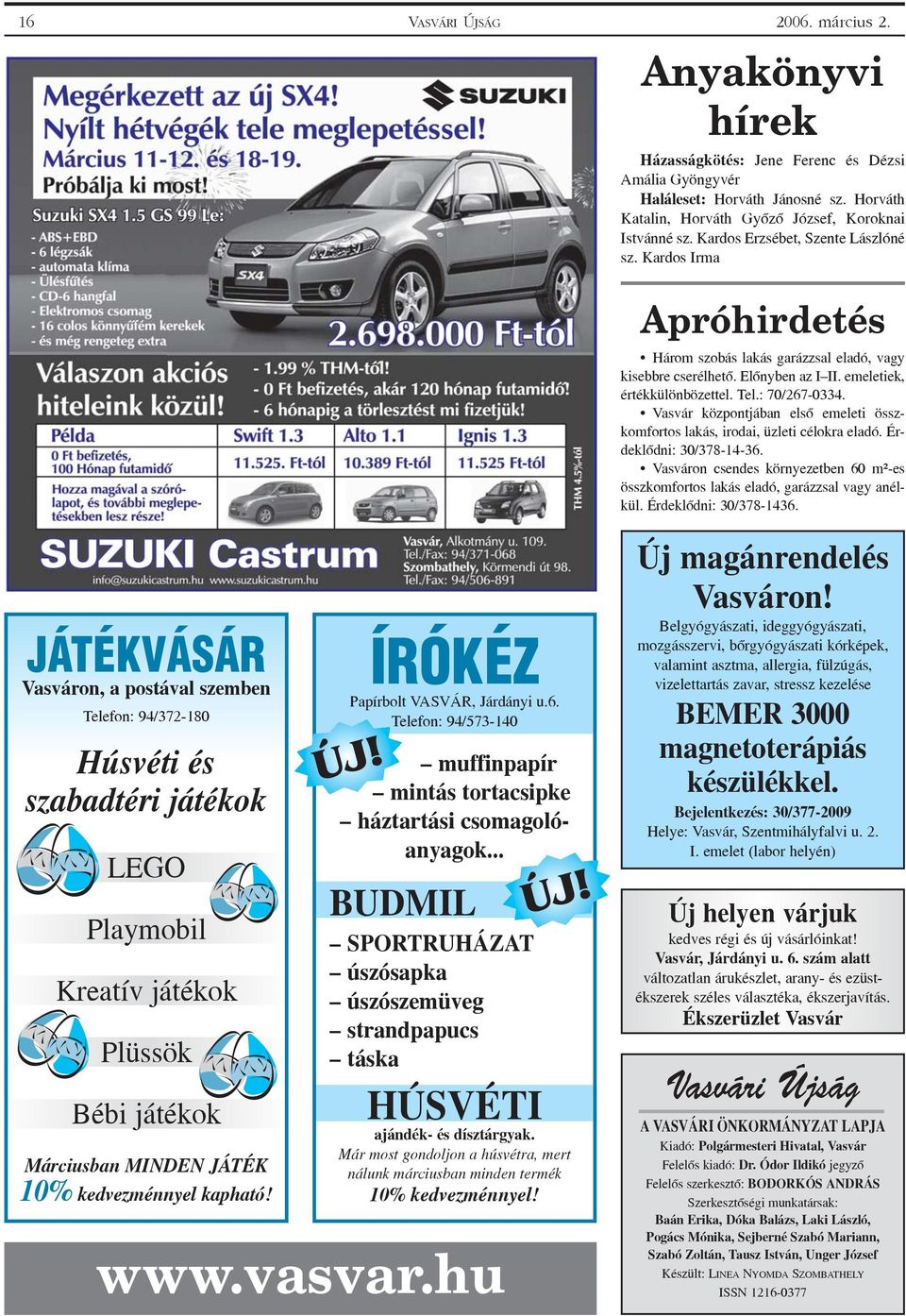 Vasvár központjában elsõ emeleti összkomfortos lakás, irodai, üzleti célokra eladó. Érdeklõdni: 30/378-14-36. Vasváron csendes környezetben 60 m²-es összkomfortos lakás eladó, garázzsal vagy anélkül.