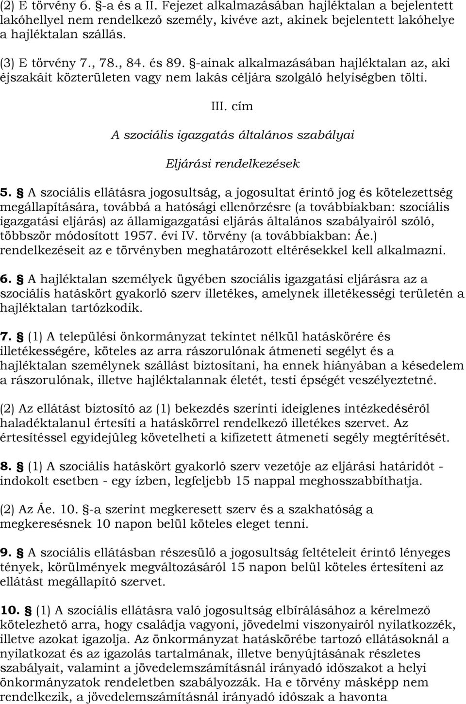 cím A szociális igazgatás általános szabályai Eljárási rendelkezések 5.