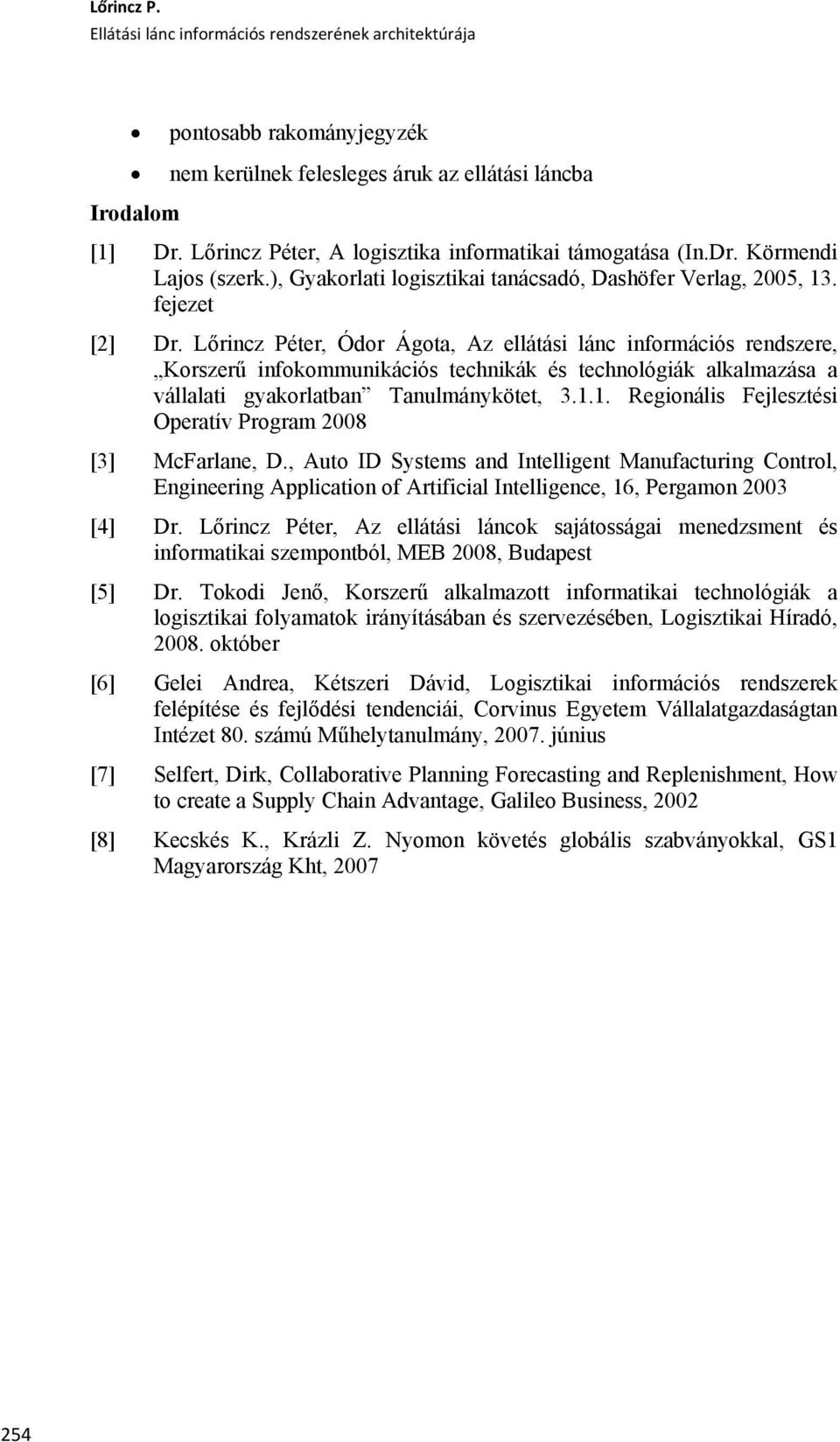 Lőrincz Péter, Ódr Ágta, Az ellátási lánc infrmációs rendszere, Krszerű infkmmunikációs technikák és technlógiák alkalmazása a vállalati gyakrlatban Tanulmánykötet, 3.1.