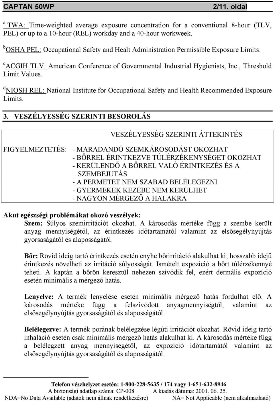 d NIOSH REL: National Institute for Occupational Safety and Health Recommended Exposure Limits. 3.