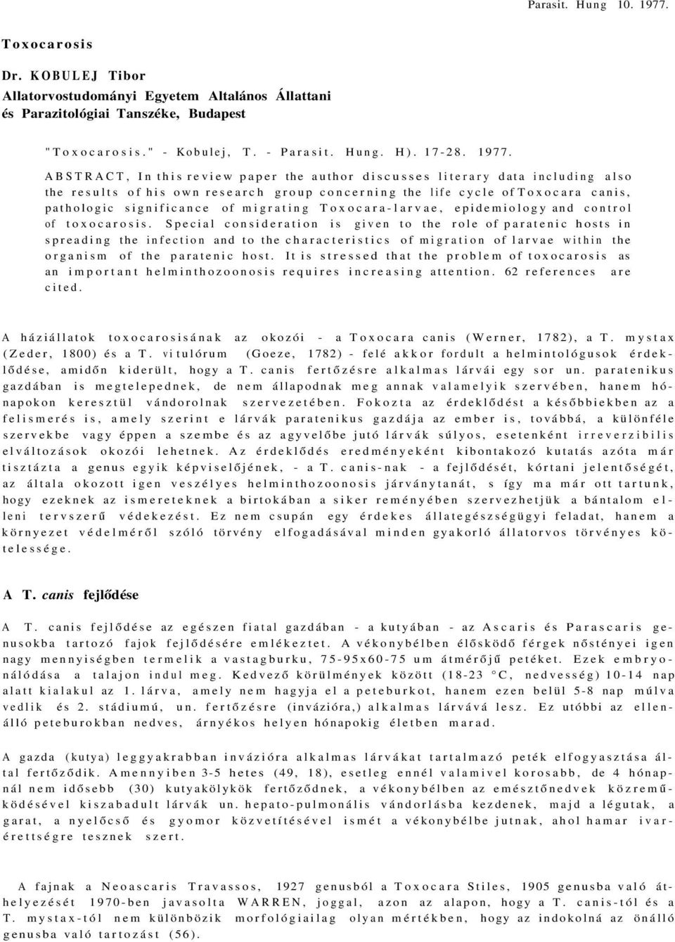migrating Toxocara-larvae, epidemiology and control of toxocarosis.
