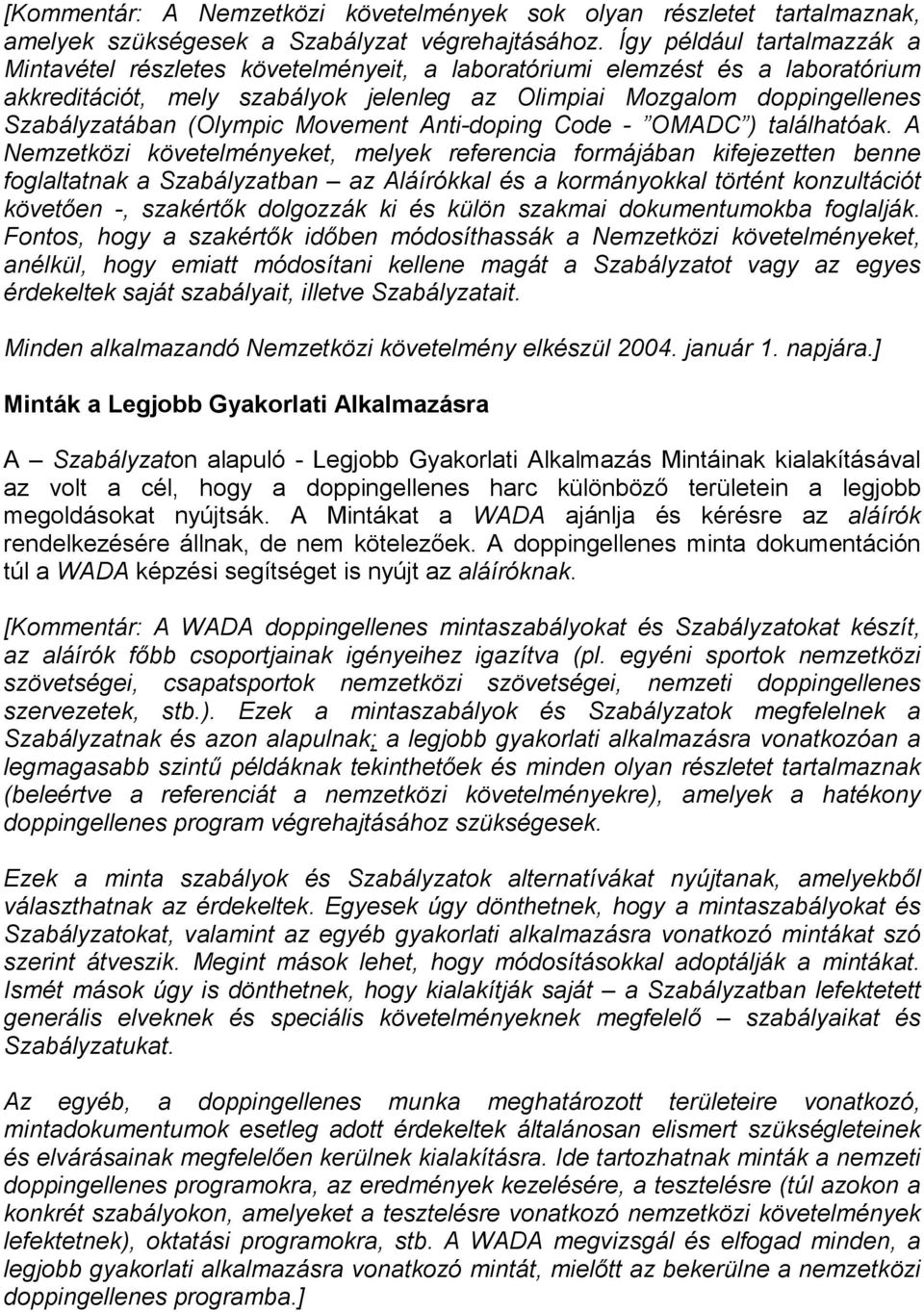 (Olympic Movement Anti-doping Code - OMADC ) találhatóak.