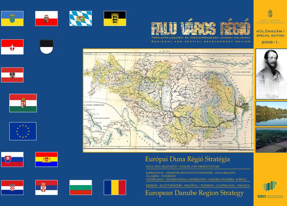 Európai Duna Régió Stratégia Duna: múlt-jelen-jövô / Danube: Past-Present-Future KORMÁNYZAT NEMZETEK