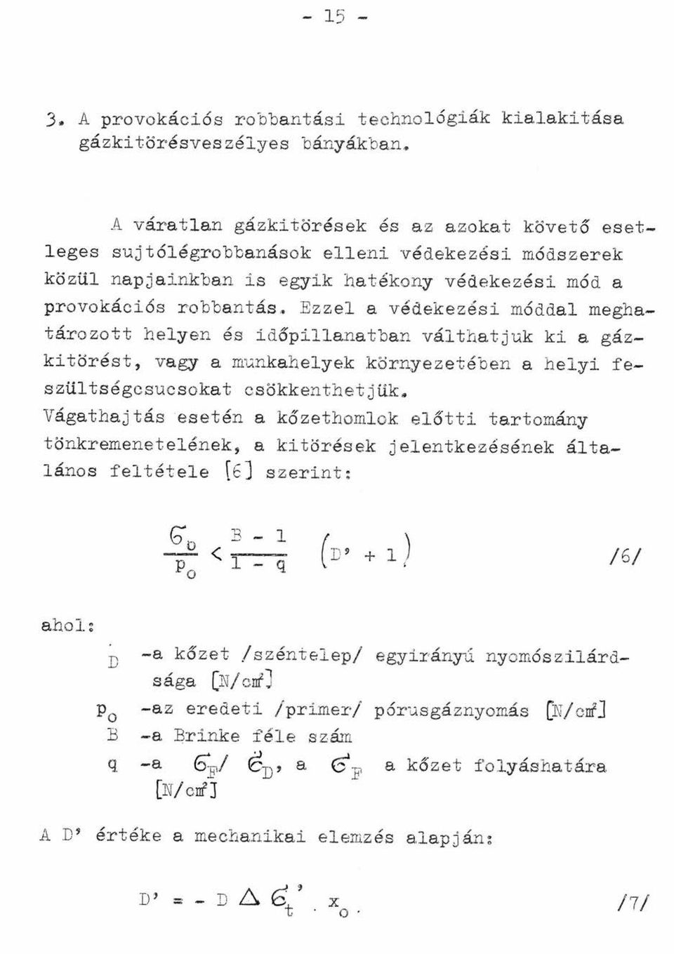 is egyik hatékony védekezési mód a provokációs robbantás.