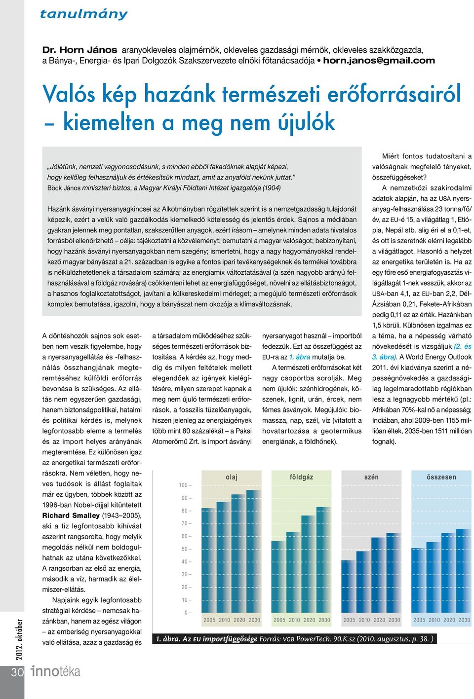 megfelelő tényeket, hogy kellőleg felhasználjuk és értékesítsük mindazt, amit az anyaföld nekünk juttat. összefüggéseket?