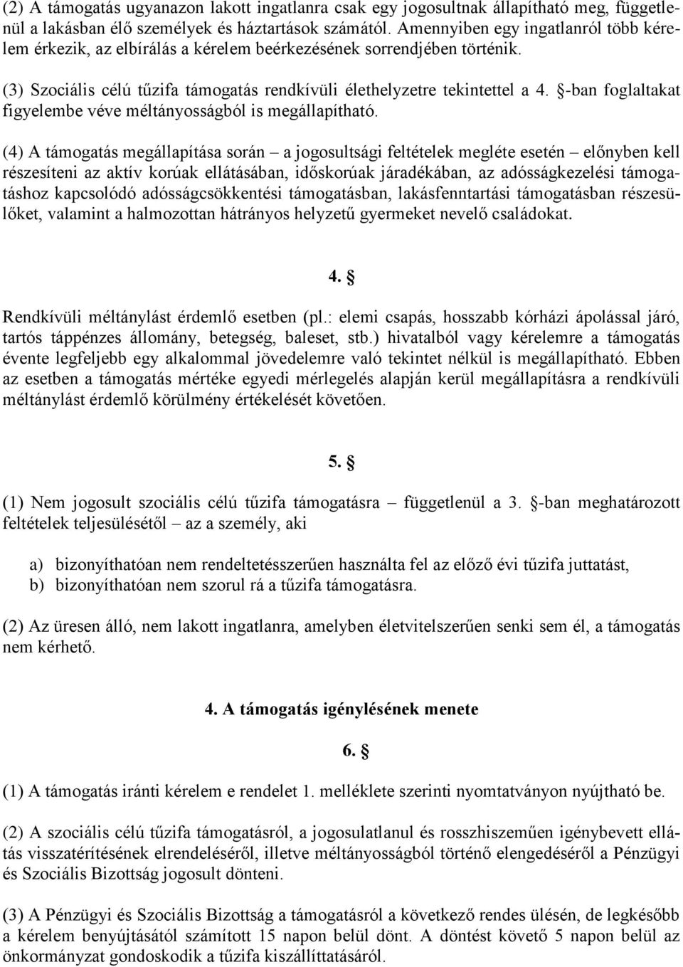 -ban foglaltakat figyelembe véve méltányosságból is megállapítható.