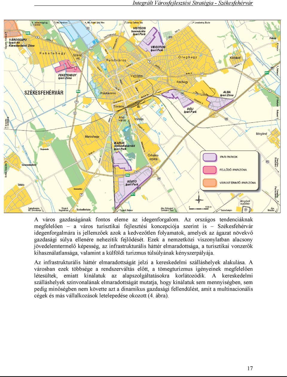 gazdasági súlya ellenére nehezítik fejlődését.