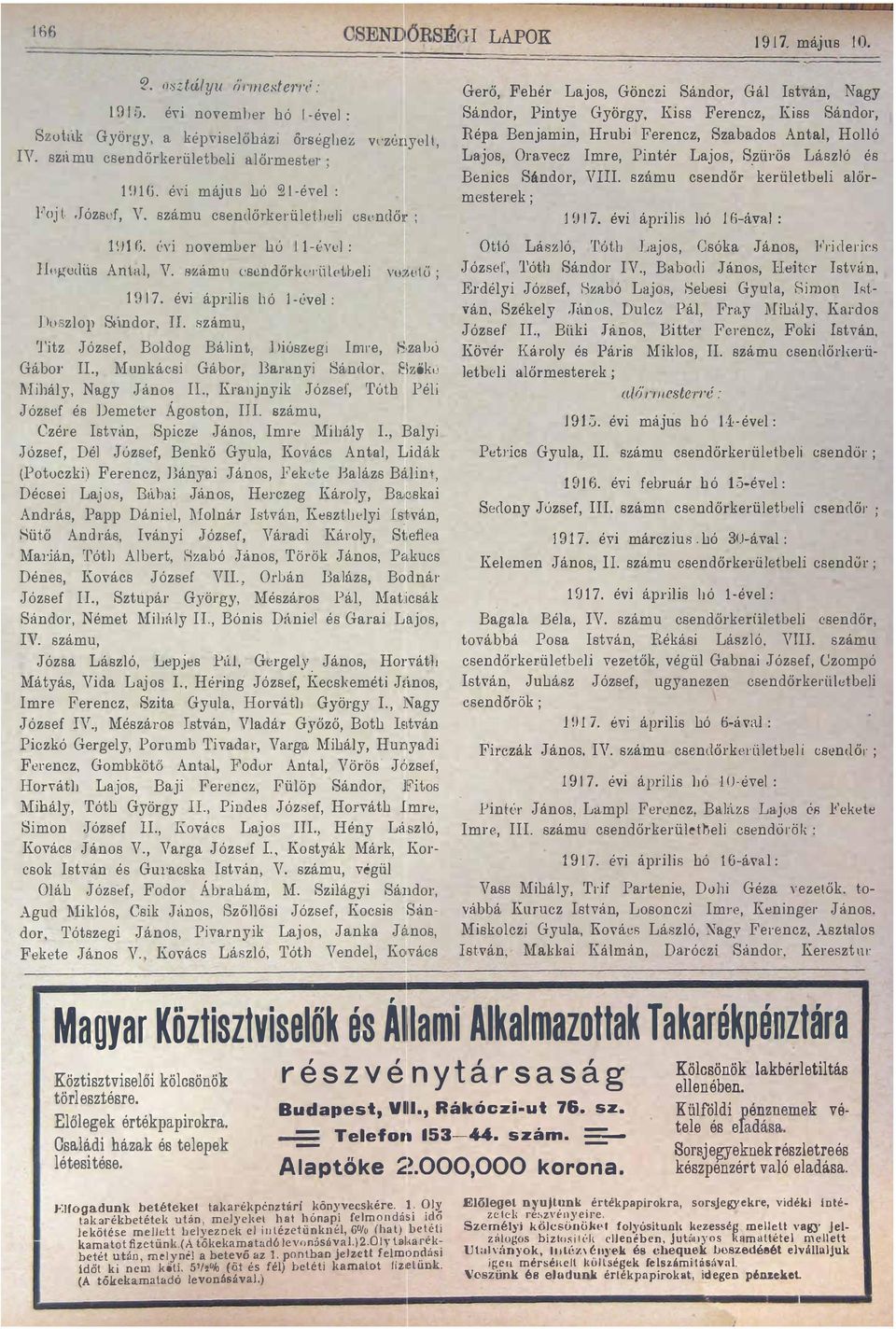 évi április hó l-ével J)o zlop S,indor. II. számu, 'J 'itz József, Boldog Bál int" l Jiószegi Iml'e,!,!,za bó Gábol' II., Munkác.si Gábor, J3aranyi Sándor. ElZŐkLl r.fihály, Nagy János II.