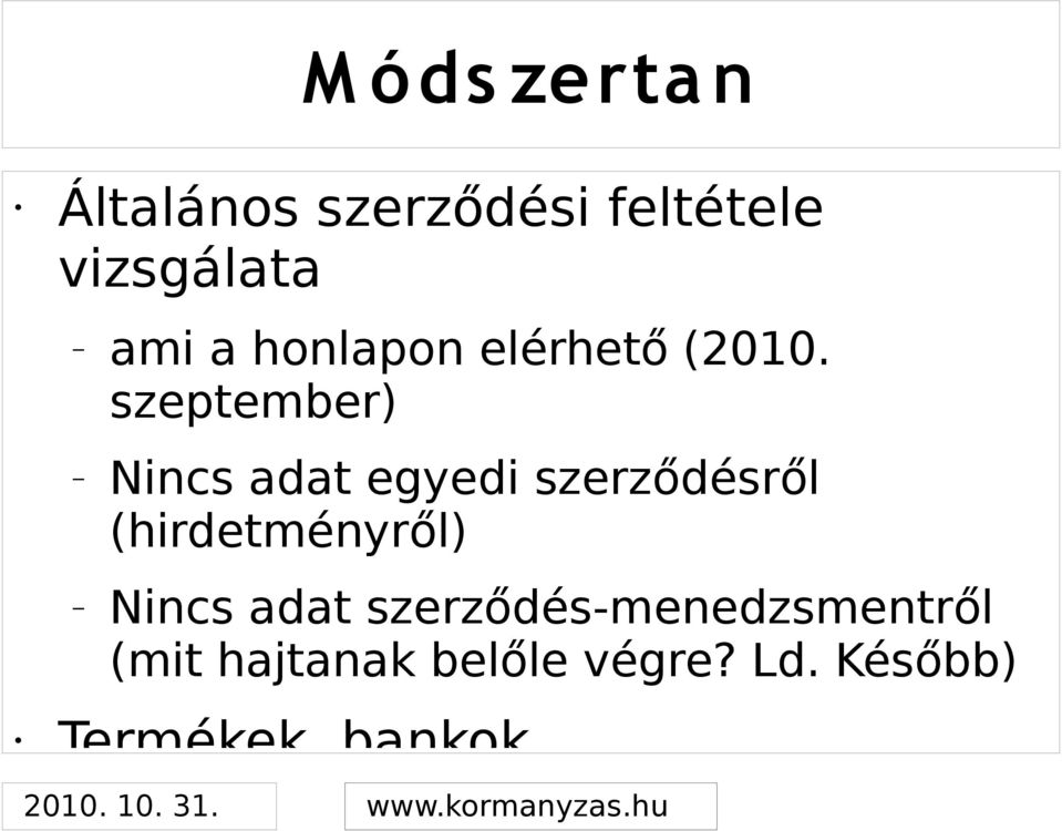 szeptember) Nincs adat egyedi szerződésről (hirdetményről)