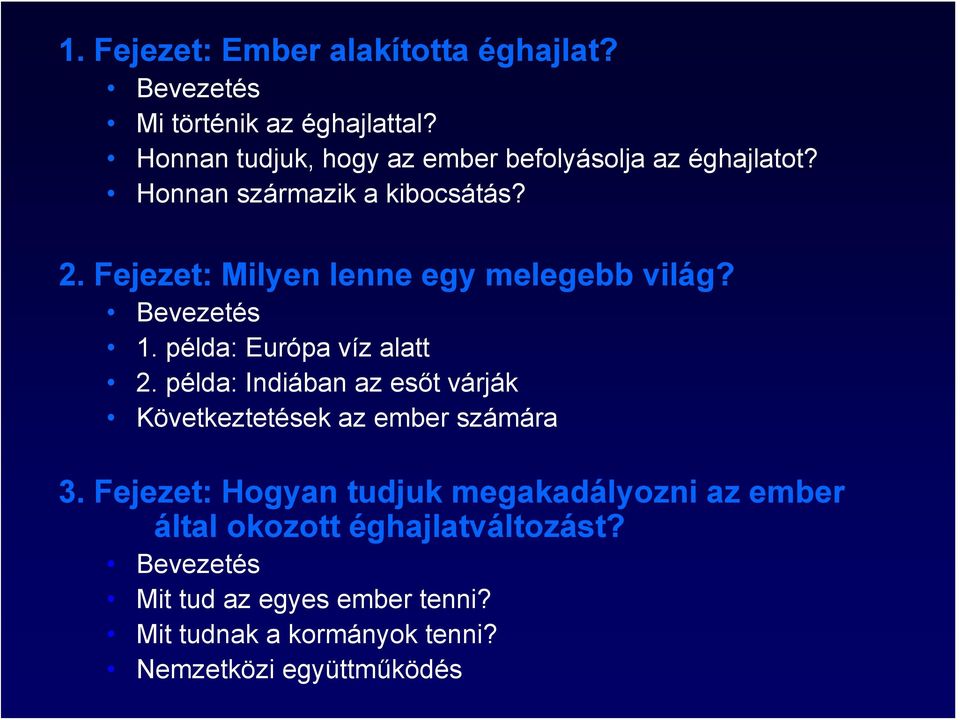 Fejezet: Milyen lenne egy melegebb világ? Bevezetés 1. példa: Európa víz alatt 2.