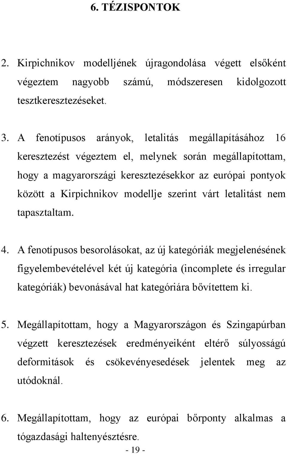 szerint várt letalitást nem tapasztaltam. 4.