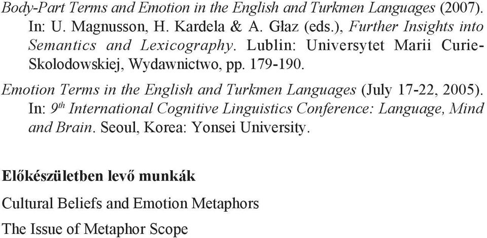 Emotion Terms in the English and Turkmen Languages (July 17-22, 2005).