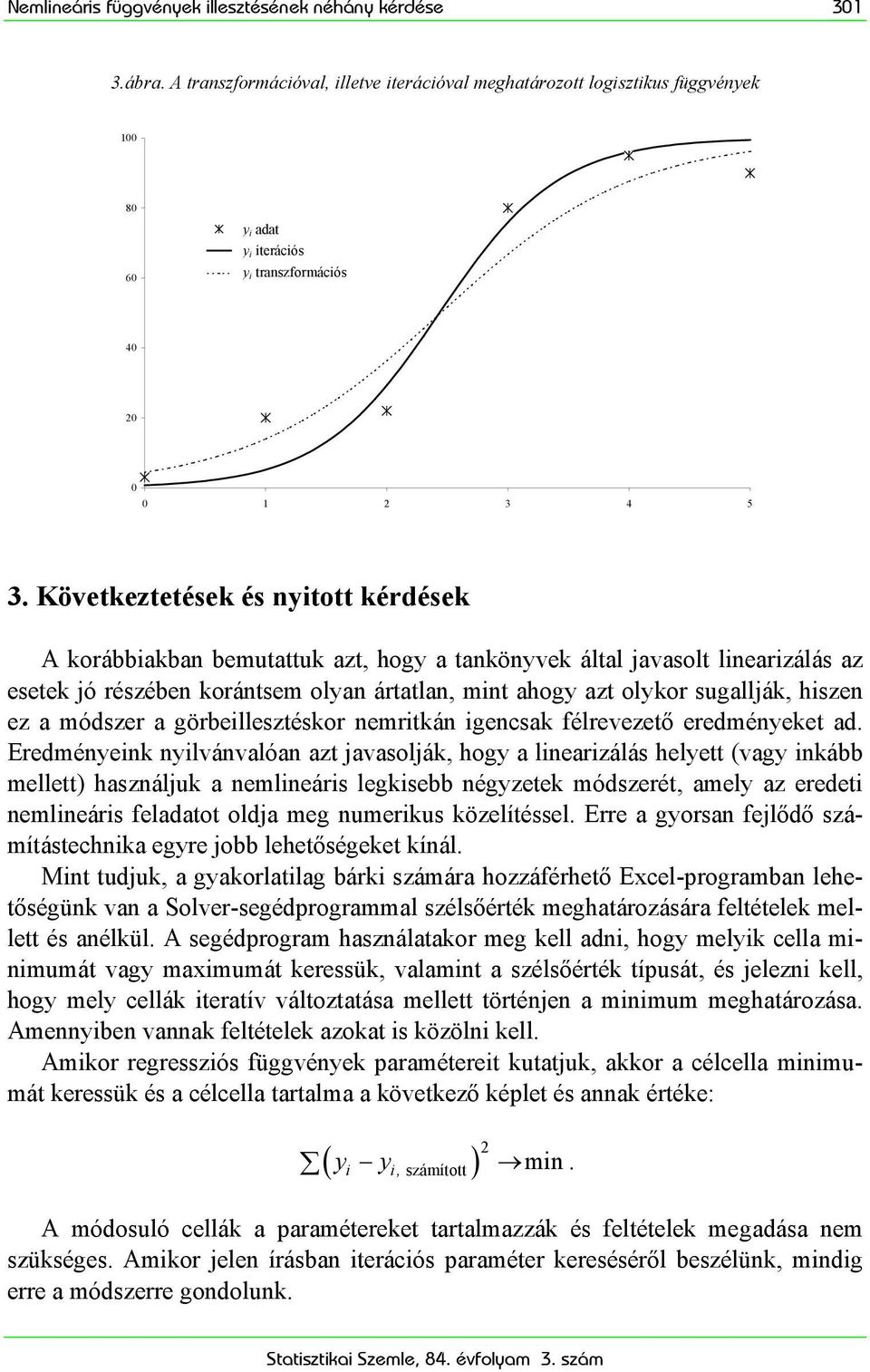 módszer a görbellesztéskor nemrtkán gencsak félrevezető eredméneket ad.