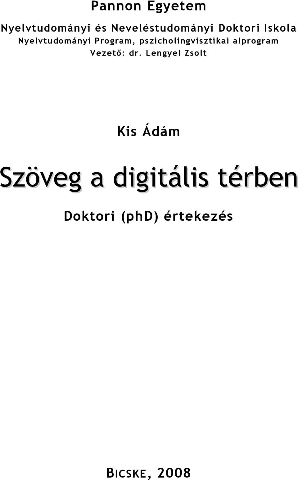 pszicholingvisztikai alprogram Vezető: dr.