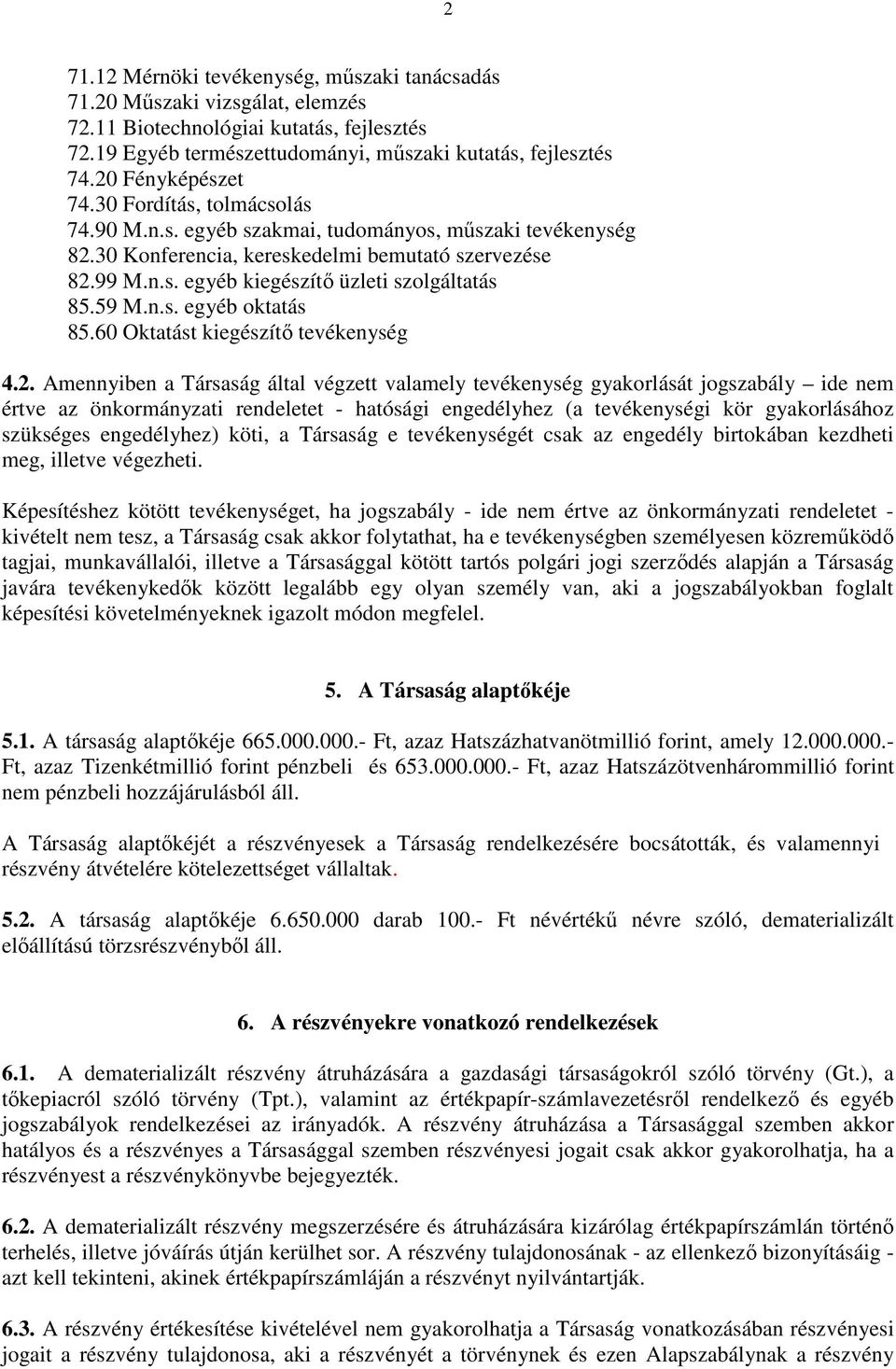 59 M.n.s. egyéb oktatás 85.60 Oktatást kiegészítő tevékenység 4.2.