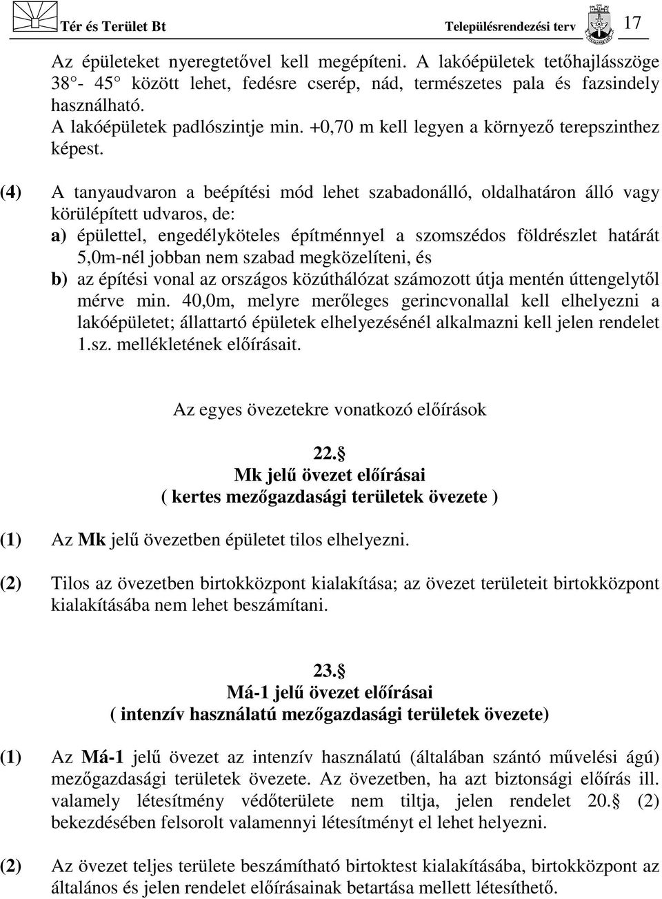 +0,70 m kell legyen a környező terepszinthez képest.