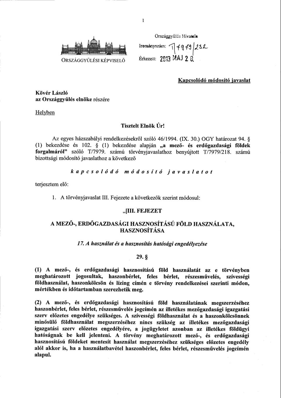 számú törvényjavaslathoz benyújtott T/7979/218. számú bizottsági módosító javaslathoz a következ ő terjesztem el ő : kapcsolódó módosító javaslato t 1. A törvényjavaslat III.