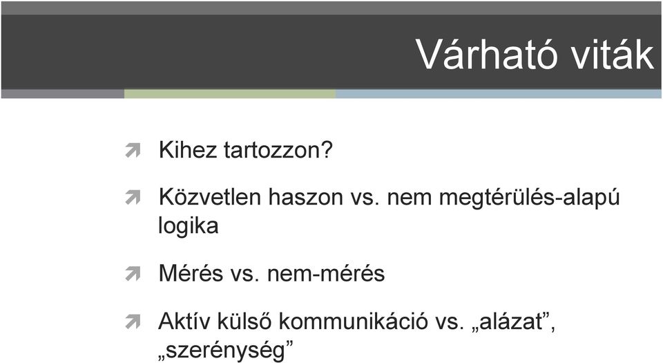 nem megtérülés-alapú logika Mérés vs.