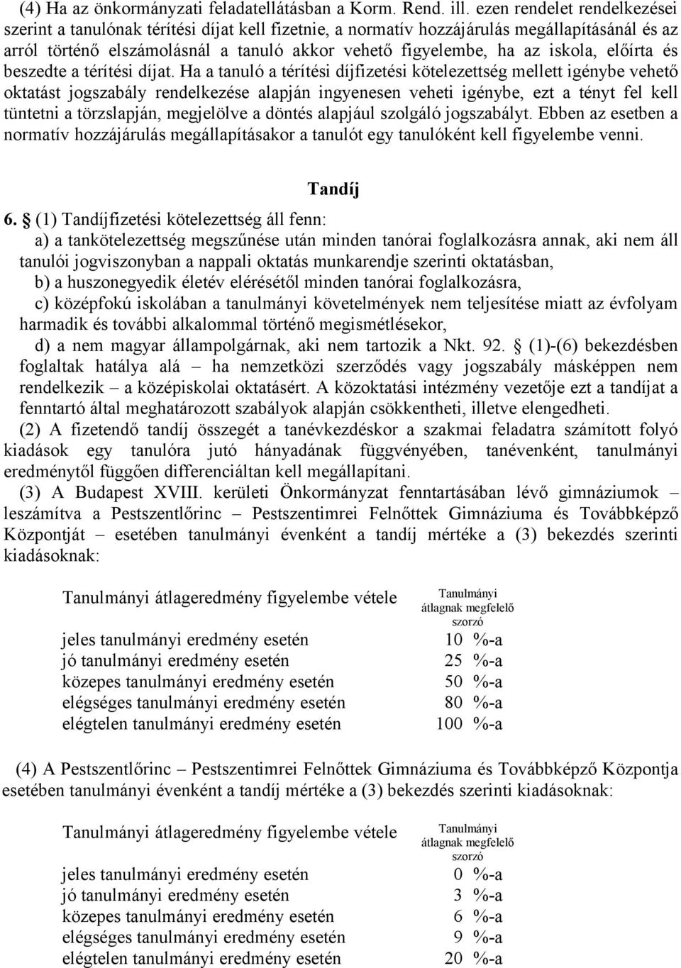 iskola, előírta és beszedte a térítési díjat.