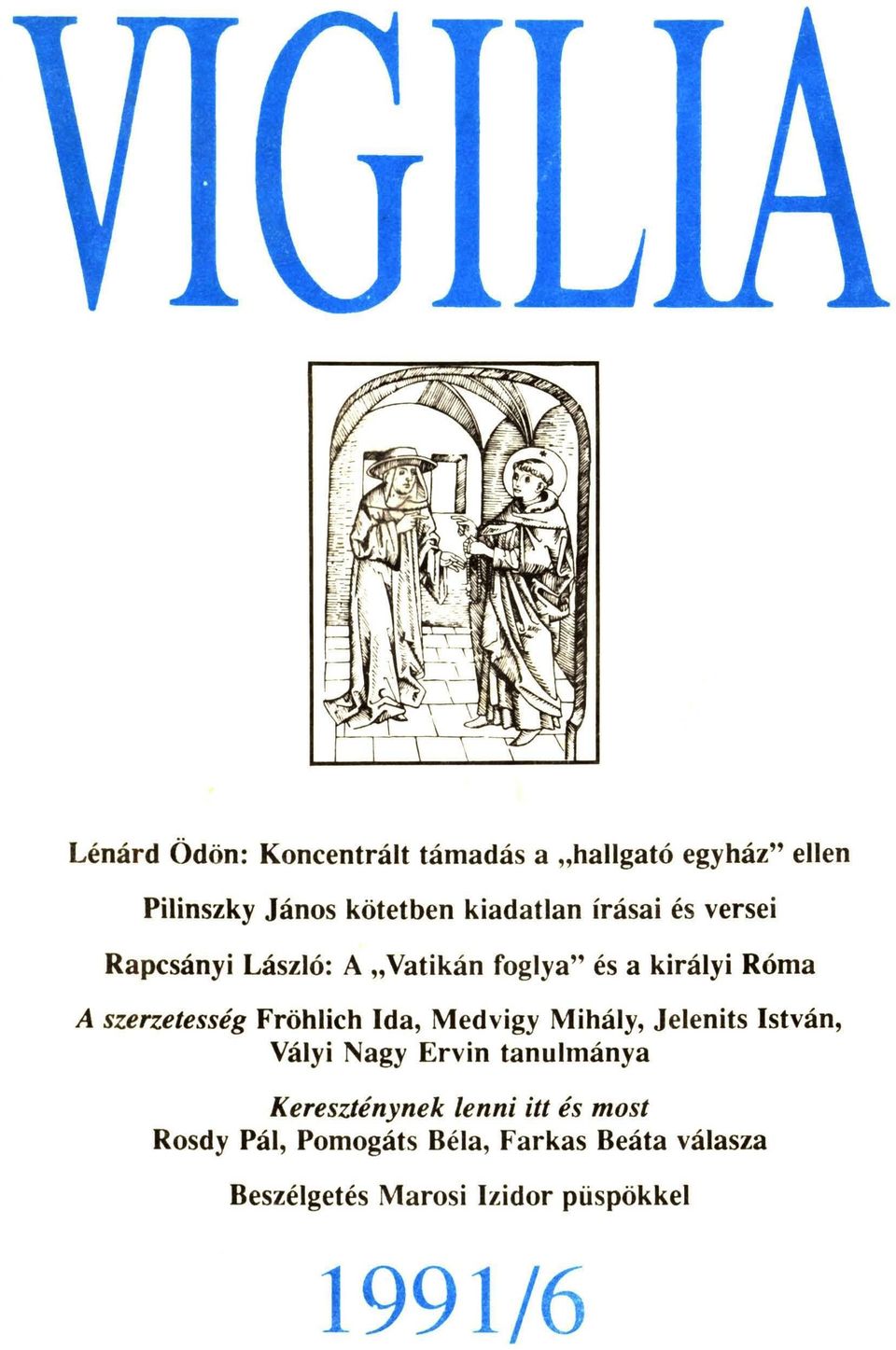 Fröhlich Ida, Medvigy Mihály, J elenits István, Vályi Nagy Ervin tanulmánya Kereszténynek