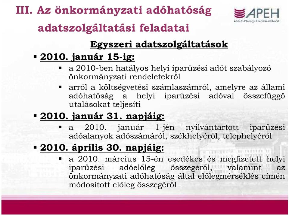 a helyi iparűzési adóval összefüggő utalásokat teljesíti 2010. január 31. napjáig: a 2010.