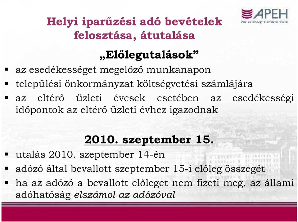 az eltérő üzleti évhez igazodnak 2010. szeptember 15. utalás 2010.