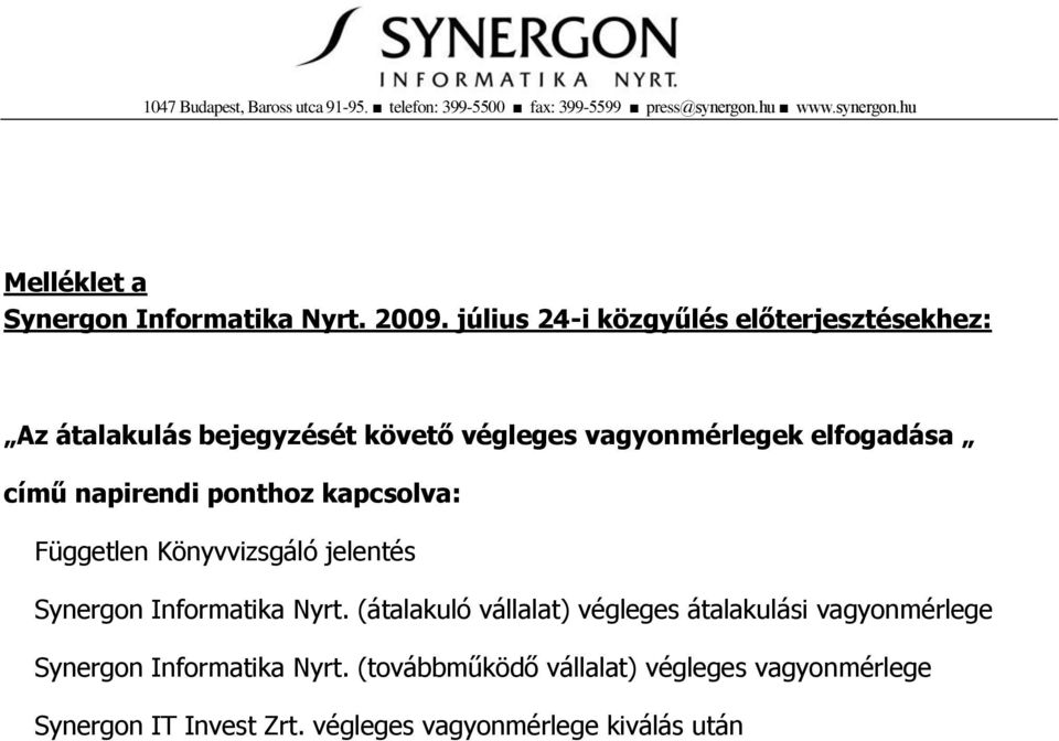 ponthoz kapcsolva: Független Könyvvizsgáló jelentés Synergon Informatika Nyrt.