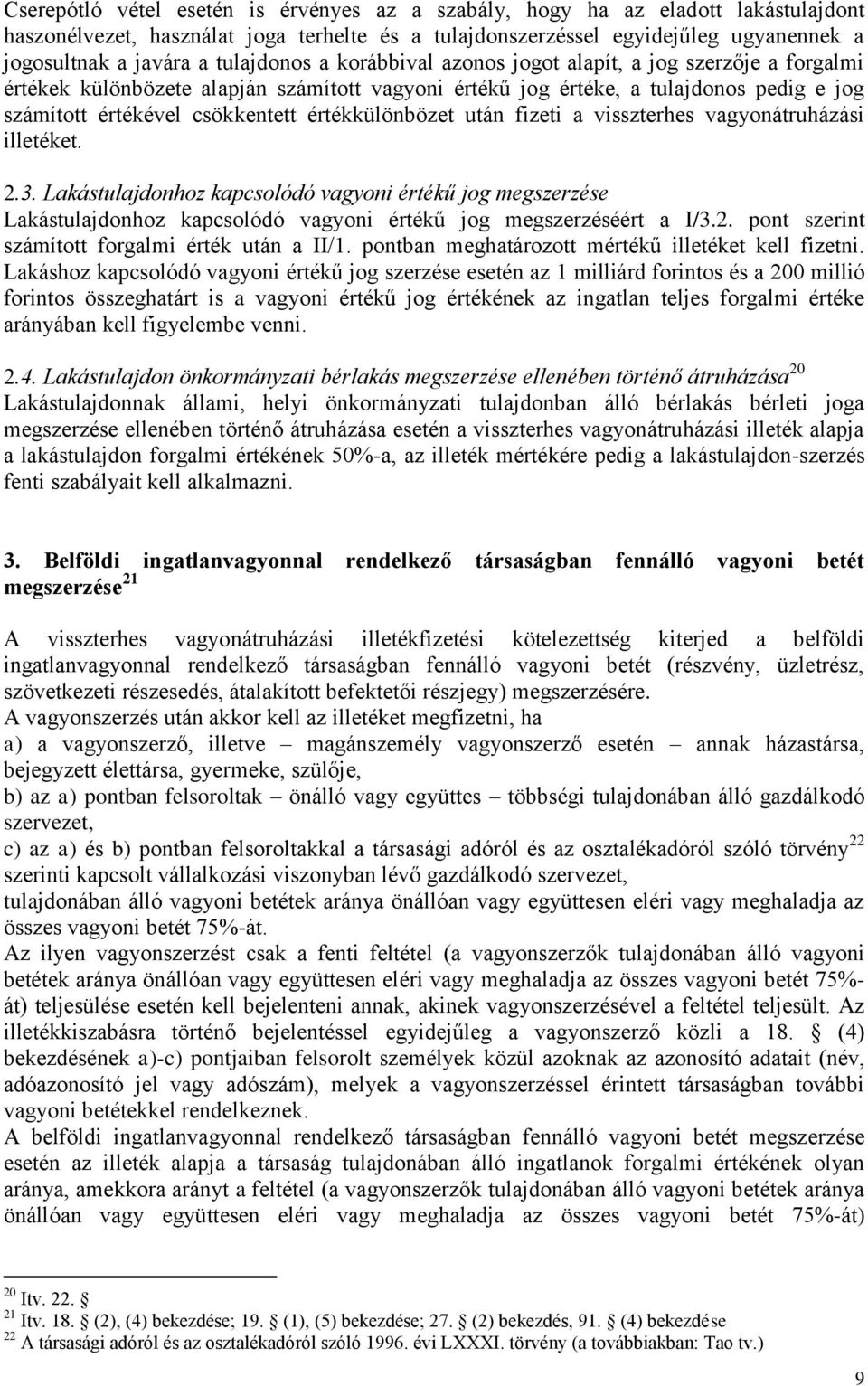 értékkülönbözet után fizeti a visszterhes vagyonátruházási illetéket. 2.3.