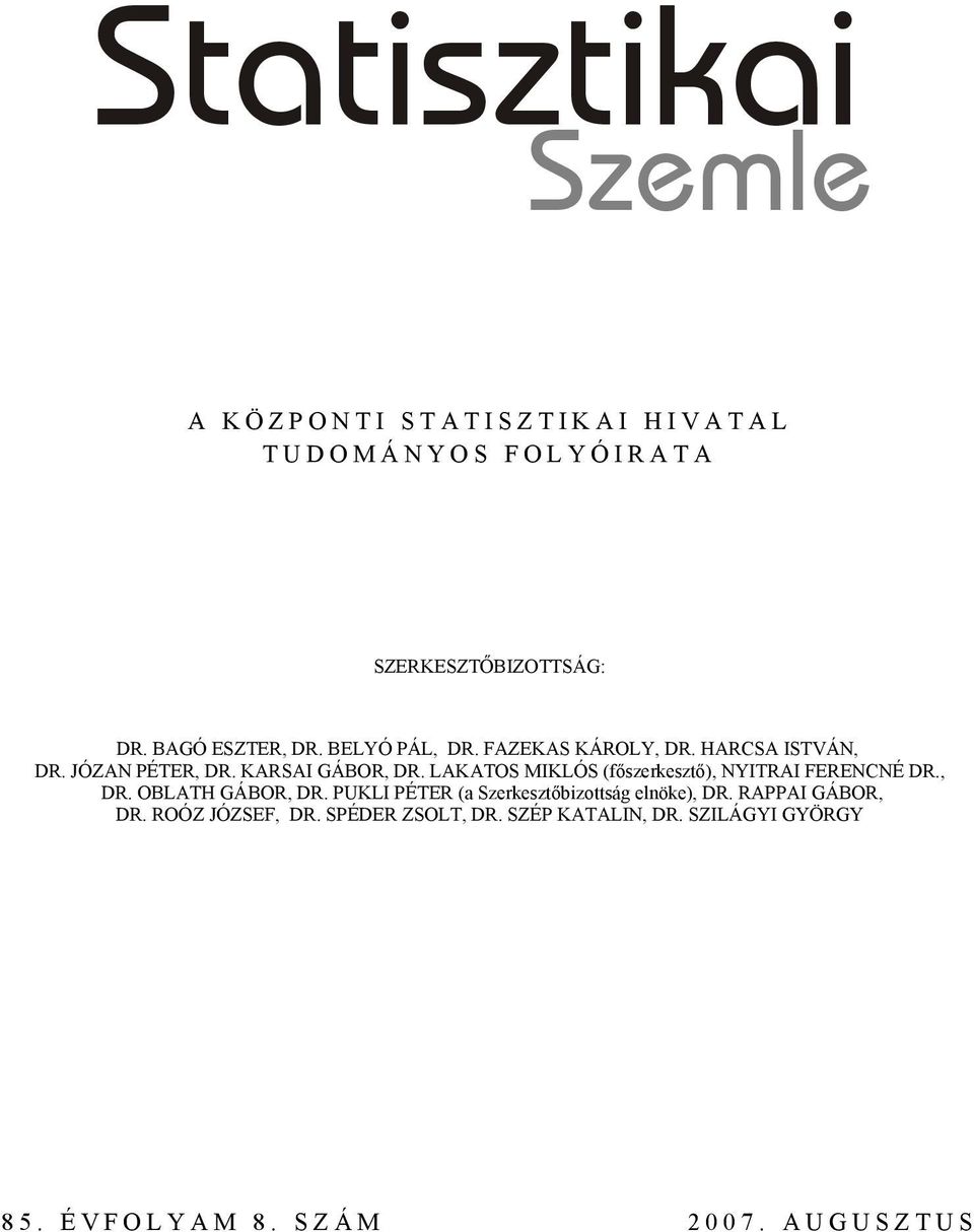 LAKATOS MIKLÓS (főszerkesztő), NYITRAI FERENCNÉ DR., DR. OBLATH GÁBOR, DR.