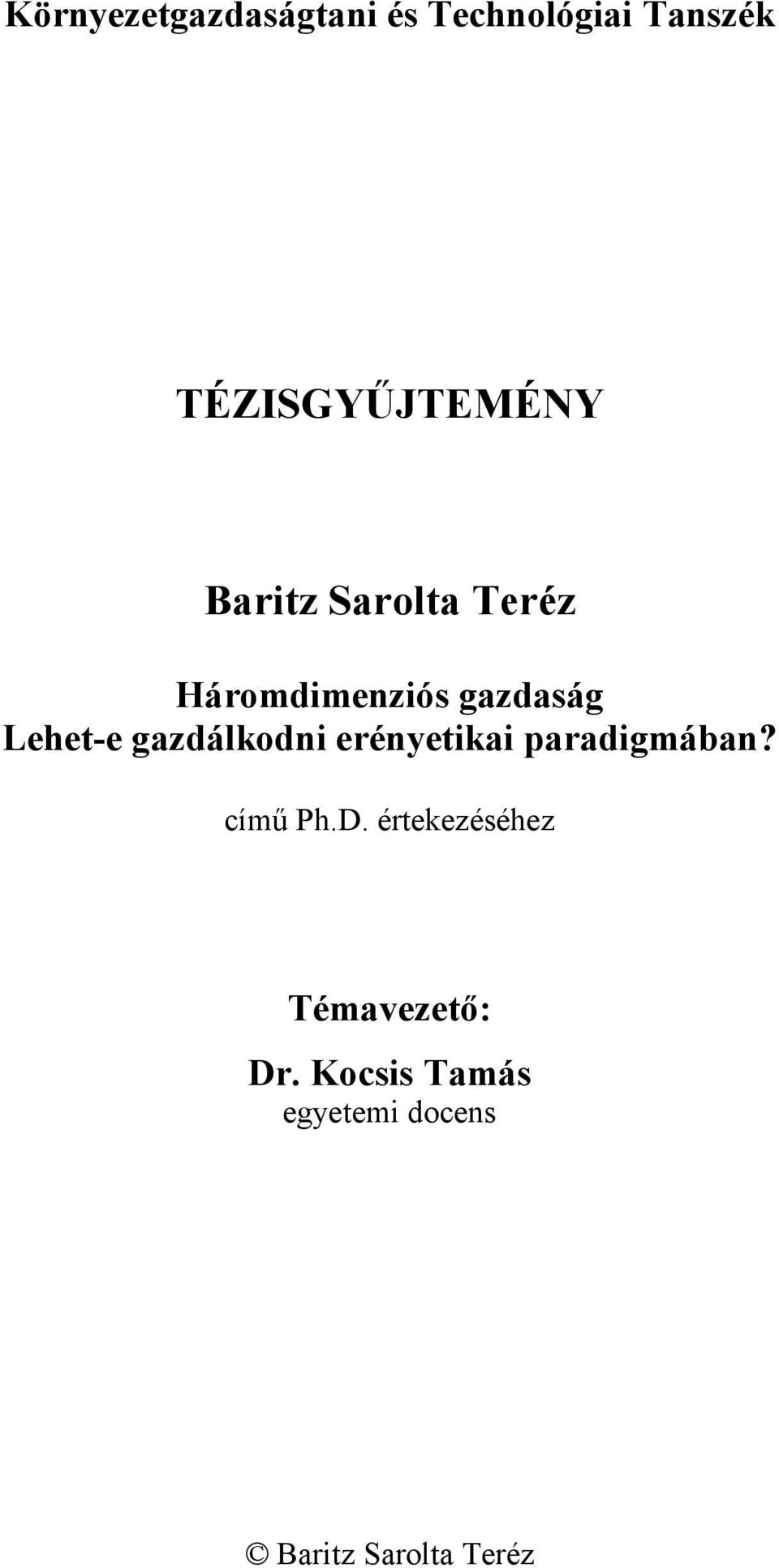 Lehet-e gazdálkodni erényetikai paradigmában? című Ph.D.