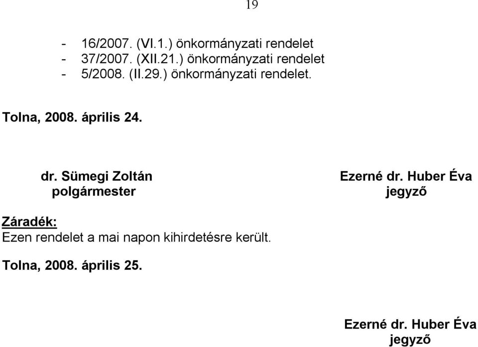 április 24. dr. Sümegi Zoltán polgármester Ezerné dr.