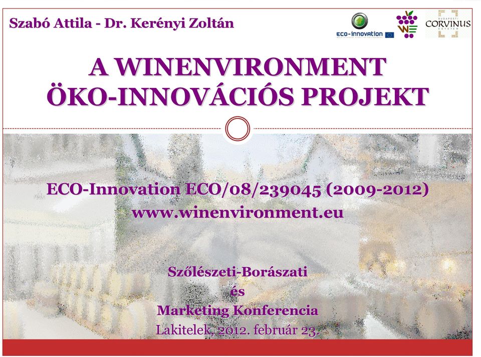 ECO-Innovation ECO/08/239045 (2009-2012) 2012) www.