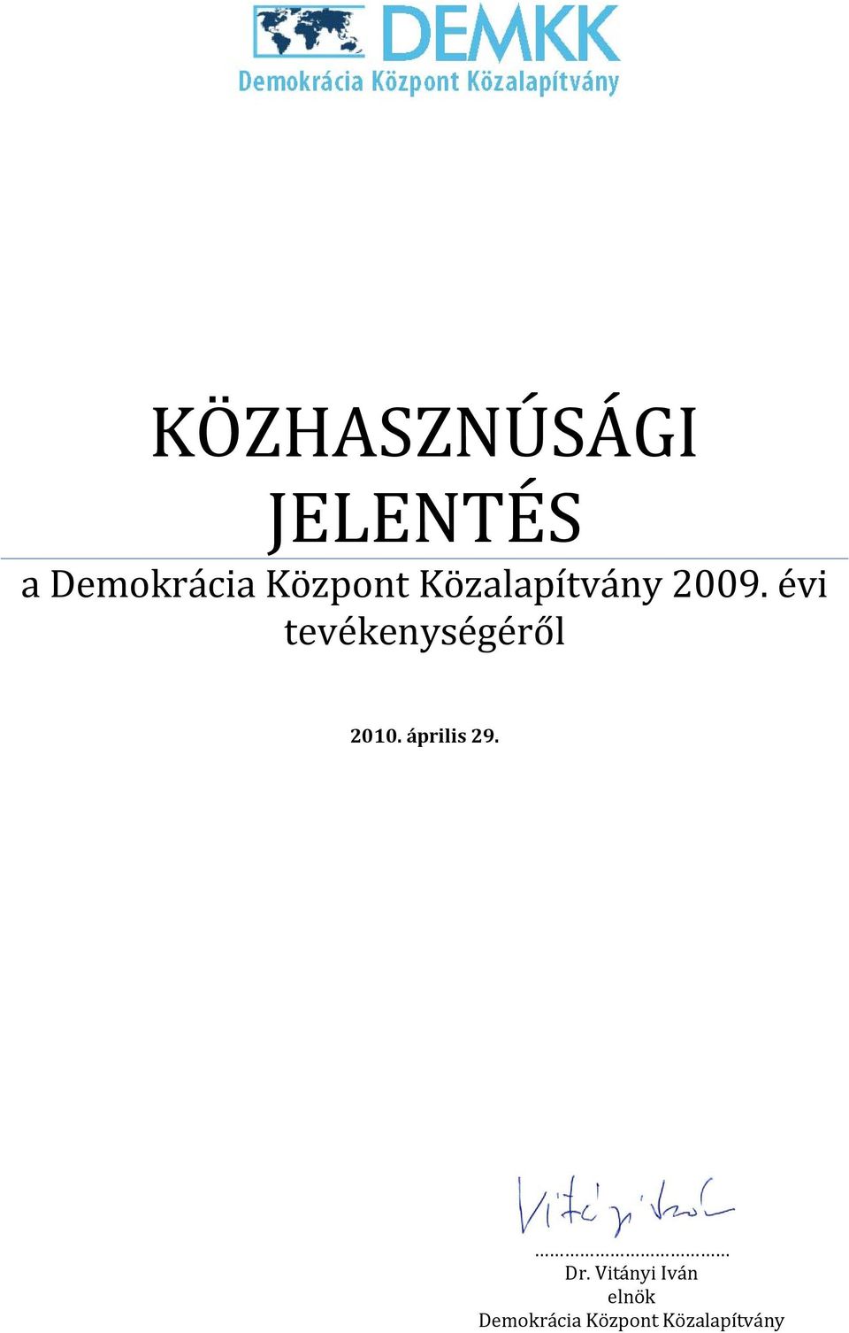 évi tevékenységéről 2010. április 29.