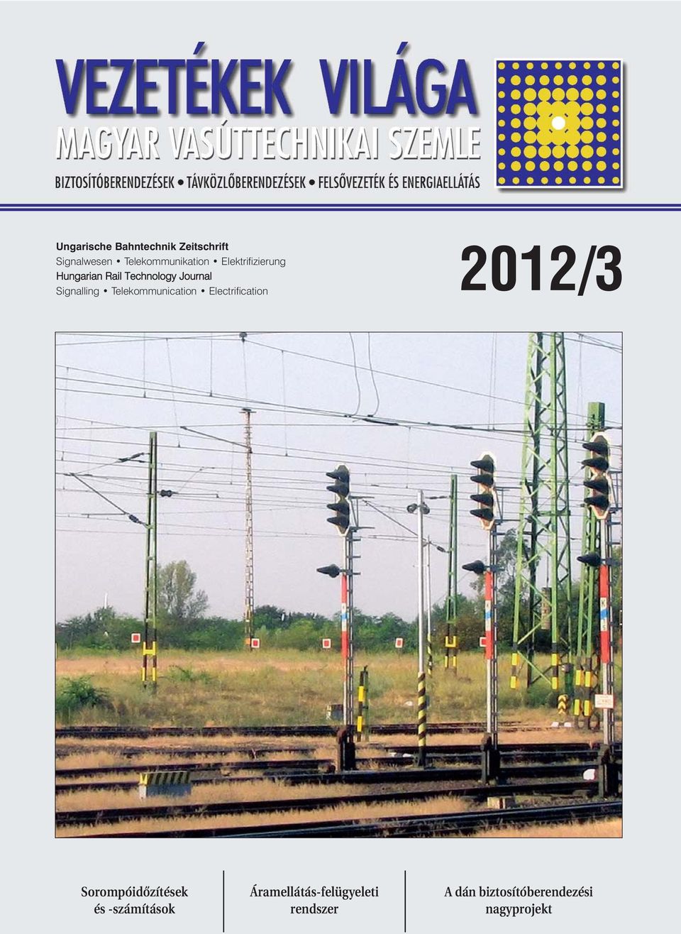 Telekommunication Electrification 2012/3 Sorompóidõzítések és