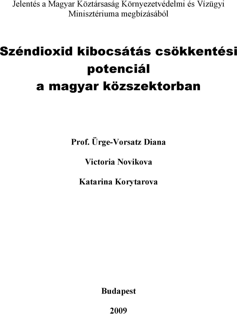 csökkentési potenciál a magyar közszektorban Prof.