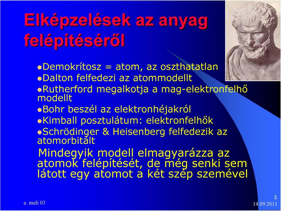 Kimball posztulátum: elektronfelhők Schrödinger & Heisenberg felfedezik az atomorbitált