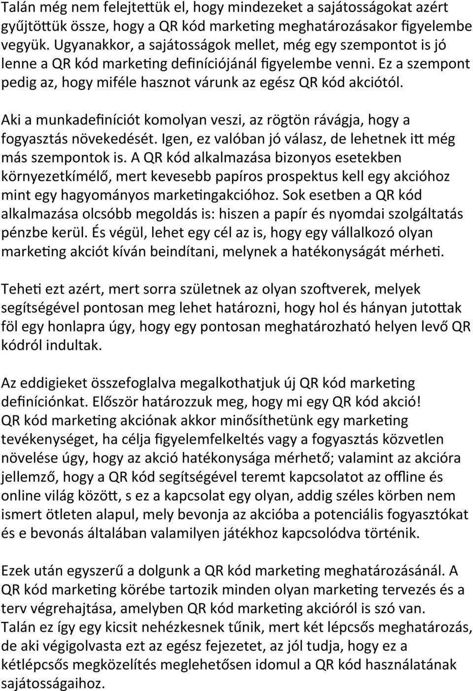 Aki'a'munkadefiníciót'komolyan'veszi,'az'rögtön'rávágja,'hogy'a' fogyasztás'növekedését.'igen,'ez'valóban'jó'válasz,'de'lehetnek'iu'még' más'szempontok'is.