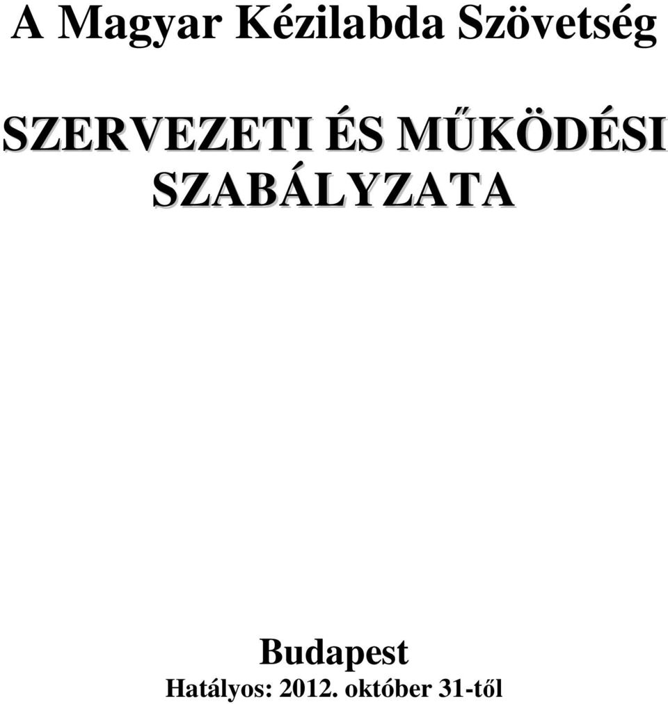 MŰKÖDÉSI SZABÁLYZATA