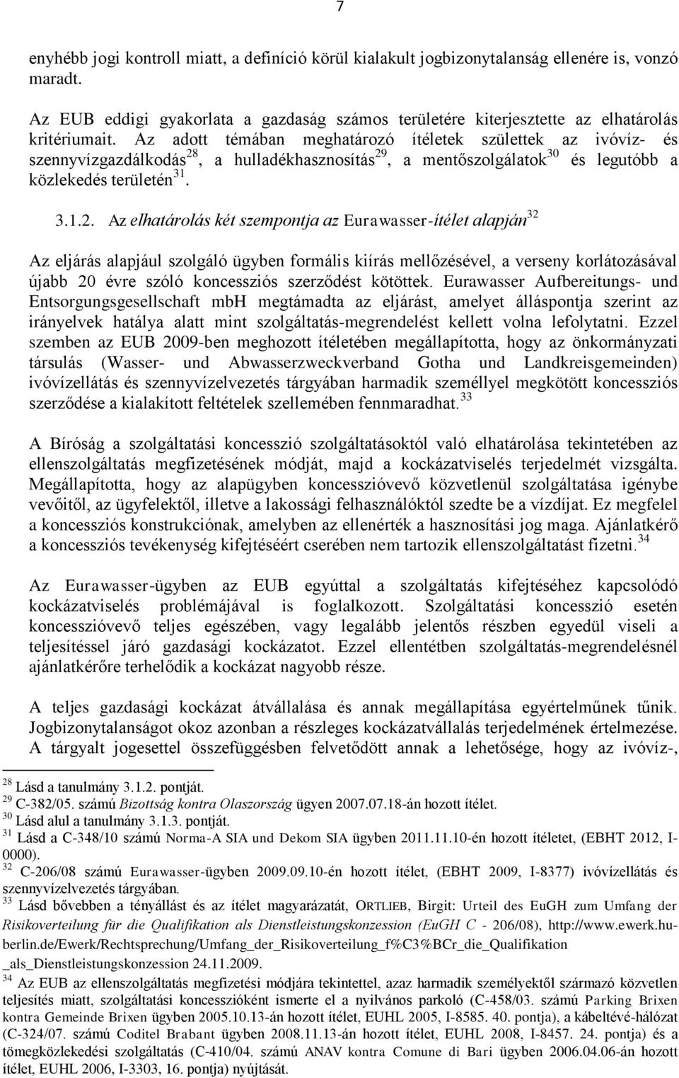 Az adott témában meghatározó ítéletek születtek az ivóvíz- és szennyvízgazdálkodás 28