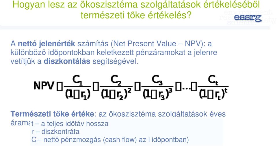 jelenre vetítjük a diszkontálás segítségével.