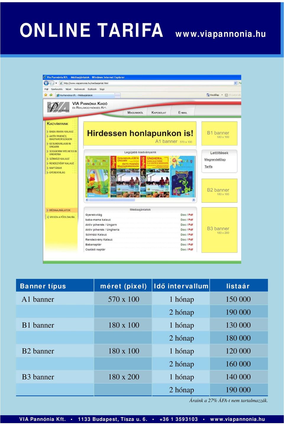 150 000 2 hónap 190 000 B1 banner 180 x 100 1 hónap 130 000 2 hónap 180 000 B2