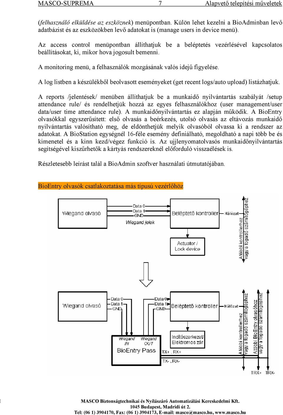 A log listben a készülékből beolvasott eseményeket (get recent logs/auto upload) listázhatjuk.