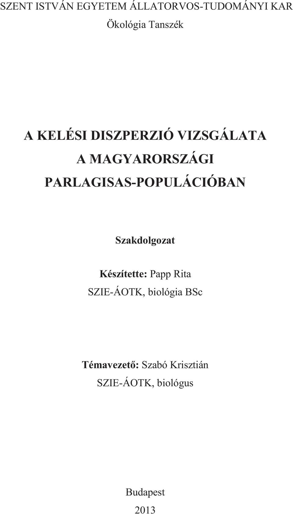 PARLAGISAS-POPULÁCIÓBAN Szakdolgozat Készítette: Papp Rita