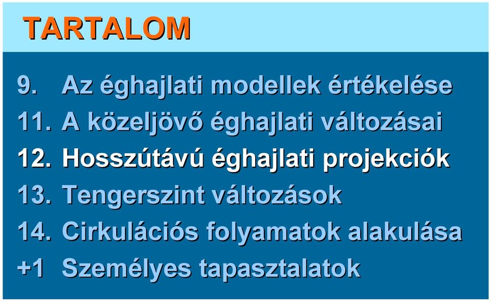 Hosszútávú éghajlati projekciók 13.