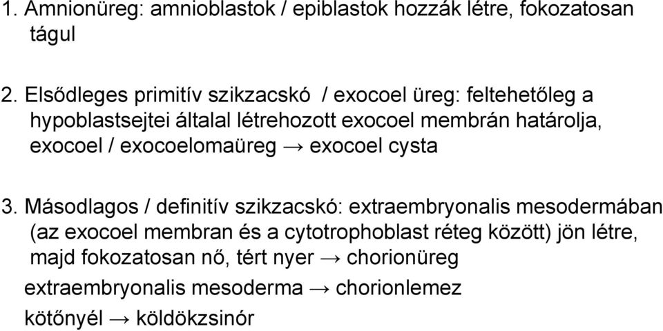 határolja, exocoel / exocoelomaüreg exocoel cysta 3.