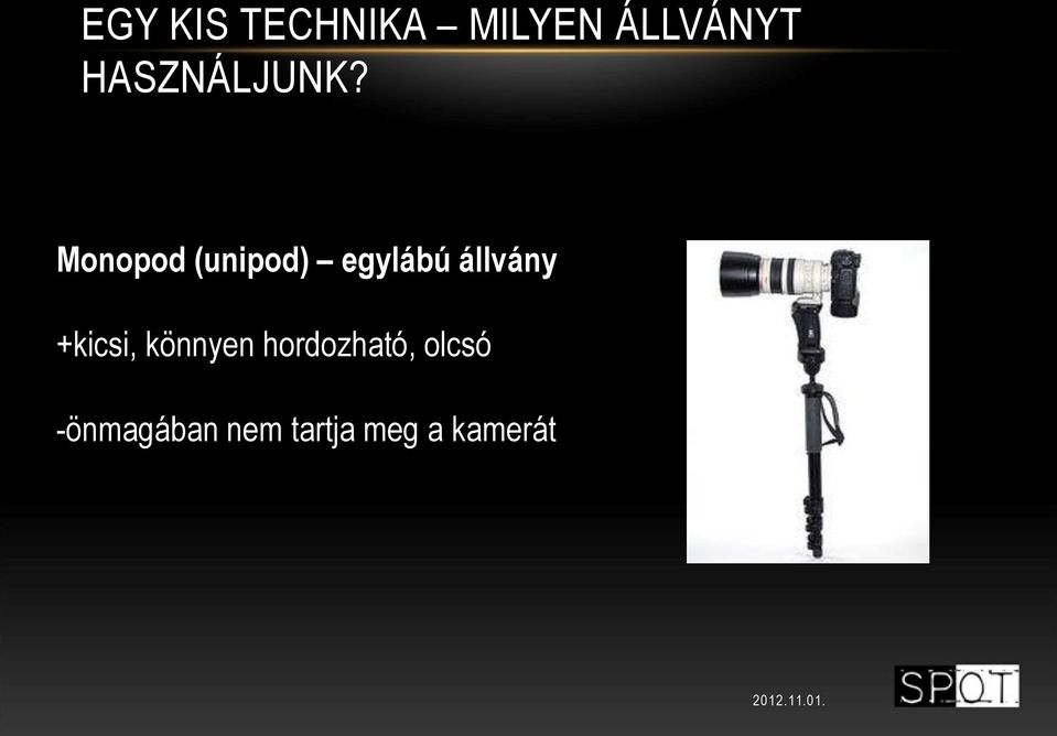 Monopod (unipod) egylábú állvány