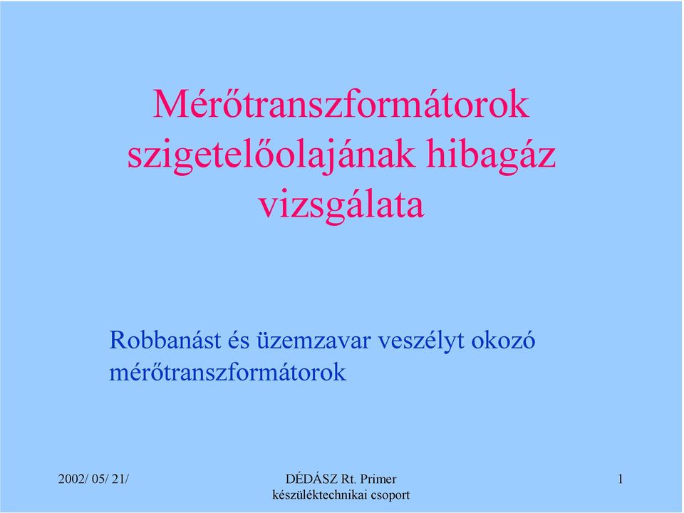 vizsgálata Robbanást és