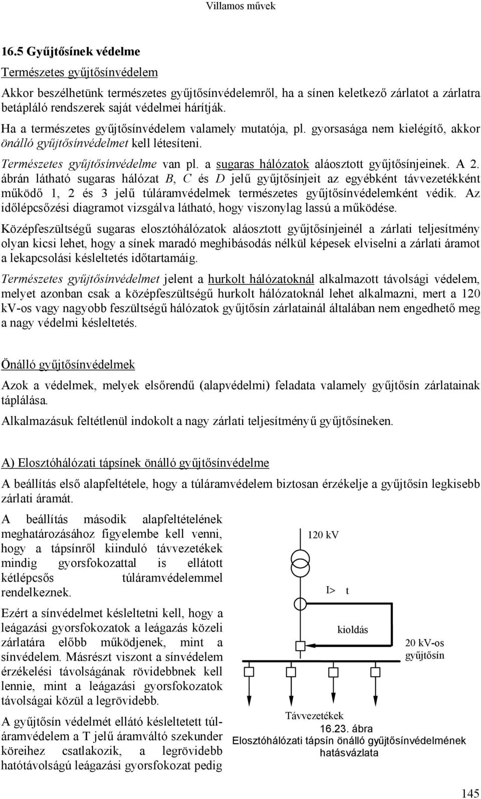 a sugaras hálózatok aláosztott gyűjtősínjeinek. A 2.